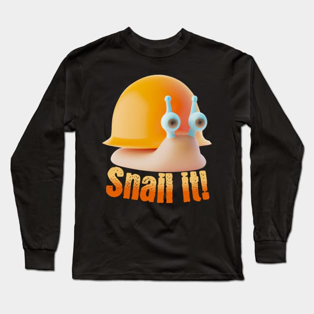 Snail It Funny Quote V2 Long Sleeve T-Shirt by Family journey with God